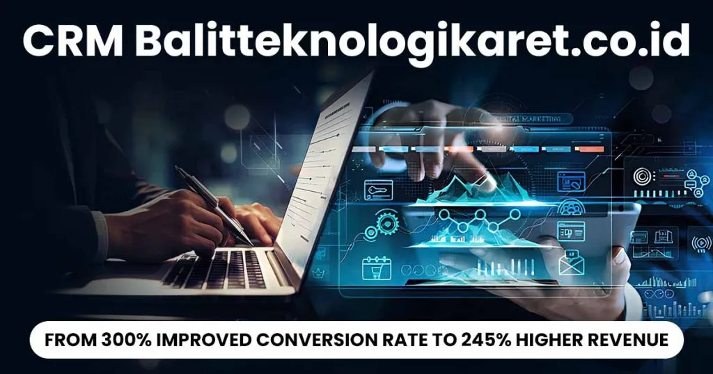 CRM Balitteknologikaret.co.id Complete Overview