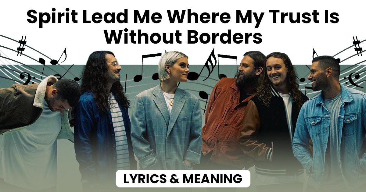 Spirit Lead Me Where My Trust Is Without Borders lyrics