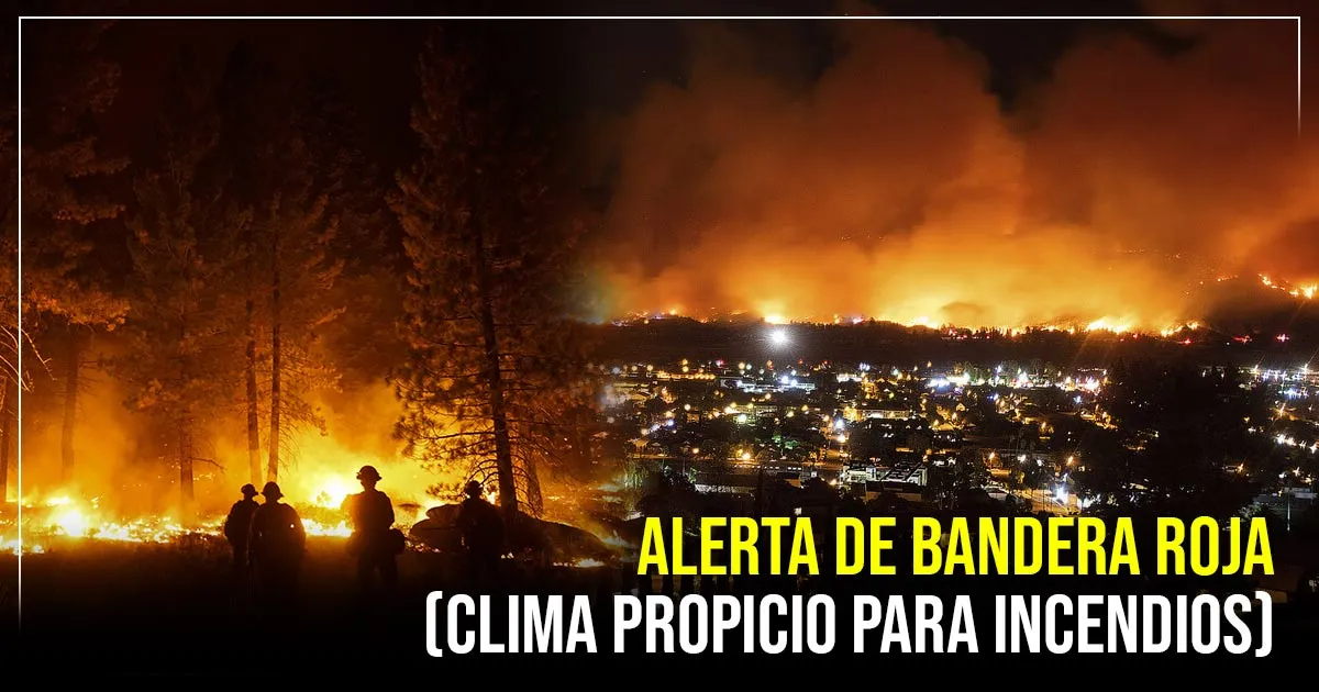 alerta de bandera roja clima propicio para incendios