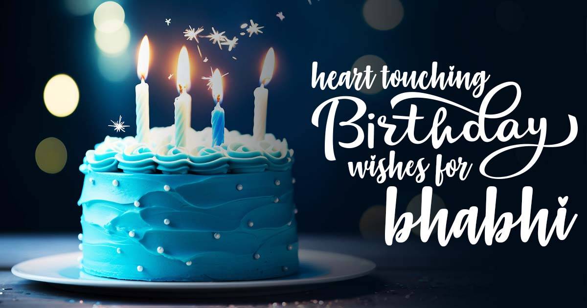 Heart Touching Birthday Wishes For Bhabhi