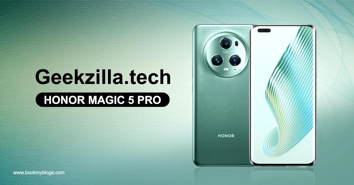 about geekzilla.tech Honor Magic 5 pro