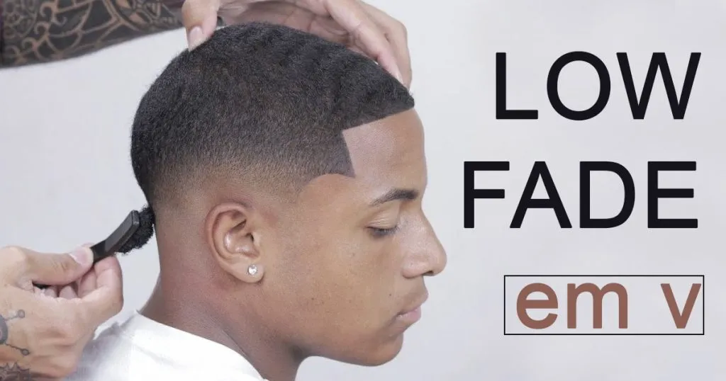 Low Fade Em V: Ultimate Guide to the Trendy Men’s Haircut