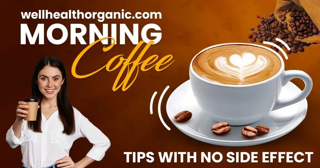 Morning Coffee Tips With No Side Effect