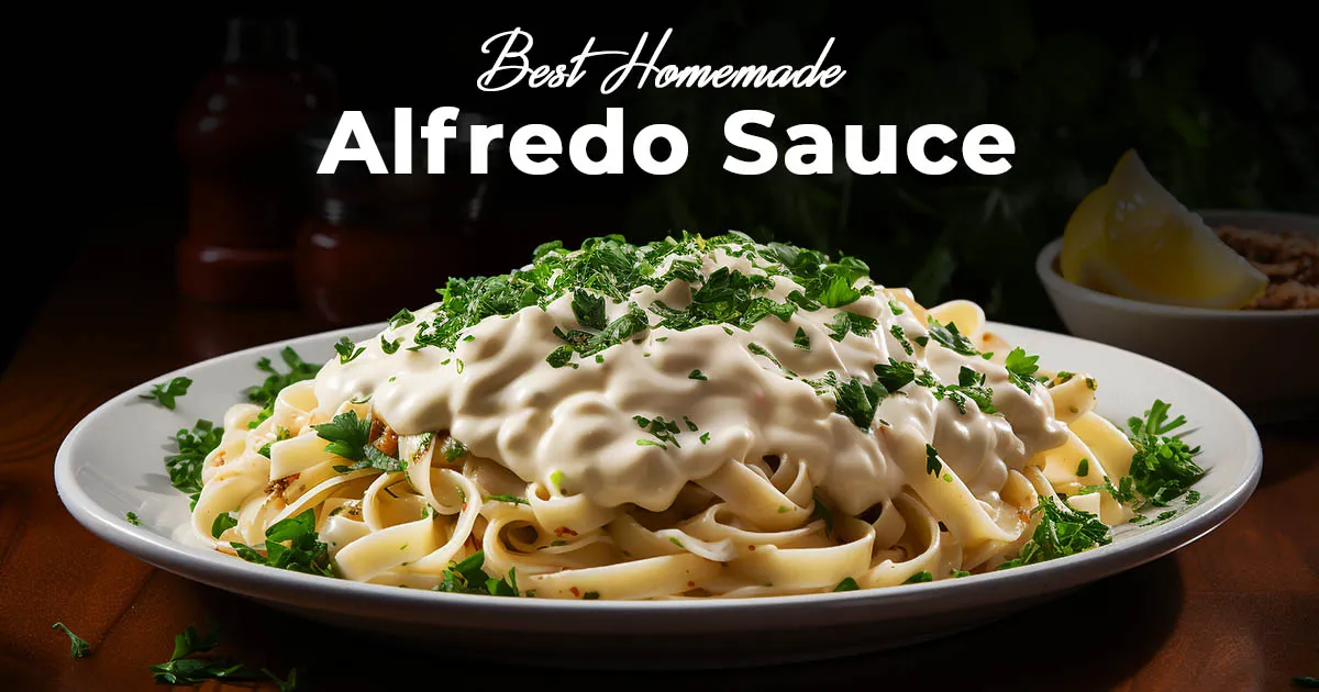 Best Homemade Alfredo Sauce