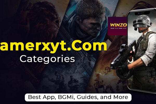 Gamerxyt.Com Categories: Best App, BGMi, Guides, and More