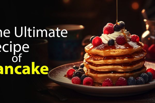 The Ultimate Recipe Of Pancake