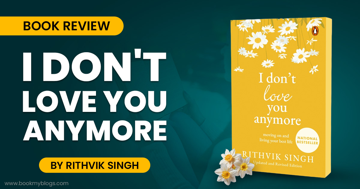 Book Review of I Don't Love You Anymore by Rithvik Singh